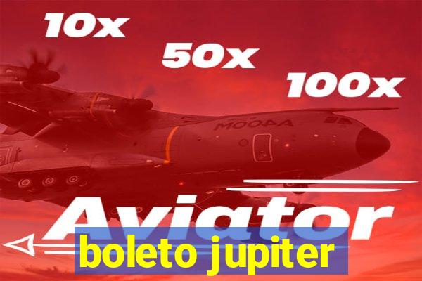 boleto jupiter